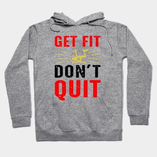 Get Fit Don't Quit Hoodie